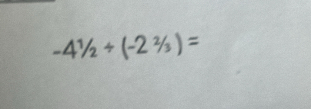 -4^1/_2/ (-2^2/_3)=