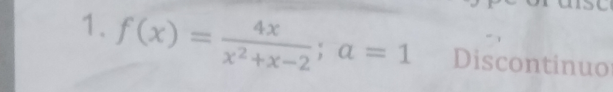 f(x)= 4x/x^2+x-2 ; a=1 Discontinuo