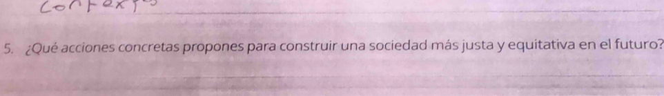 ¿Qué acciones concretas propones para construir una sociedad más justa y equitativa en el futuro?