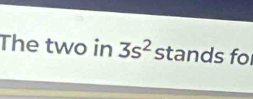 The two in 3s^2 stands fo