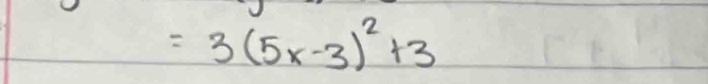 =3(5x-3)^2+3