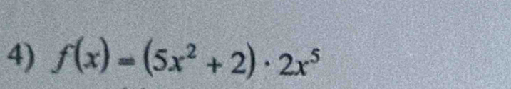 f(x)=(5x^2+2)· 2x^5