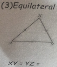 (3)Equilateral
XY=YZ=