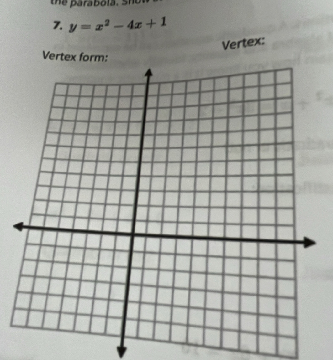 y=x^2-4x+1
Vertex: 
Vertex form: