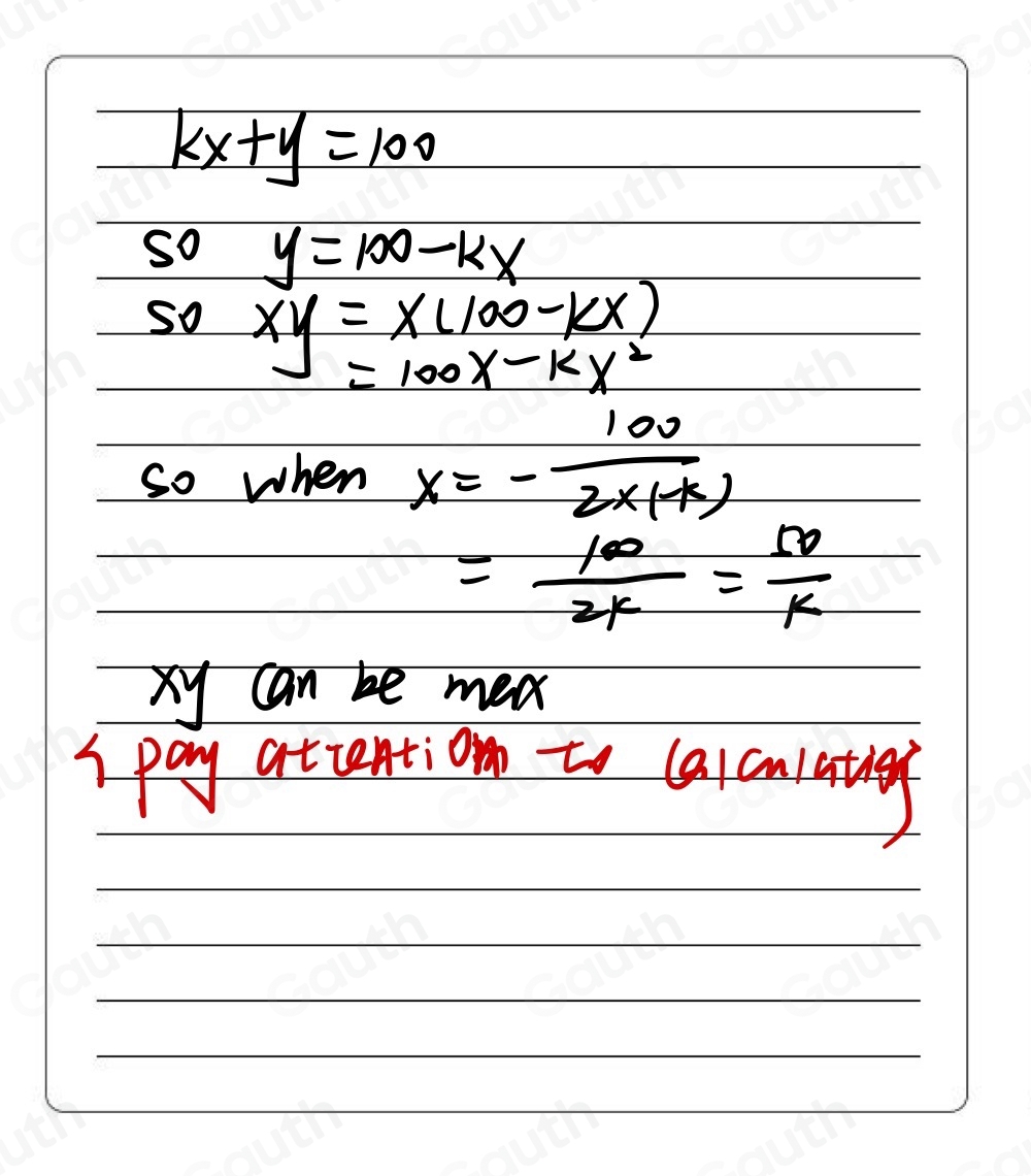 Solved: Two real numbers x and y are such that kx+y=100 , where k is a ...