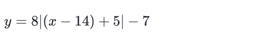 y=8|(x-14)+5|-7