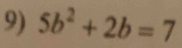 5b^2+2b=7