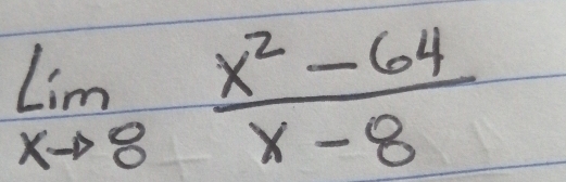 limlimits _xto 8 (x^2-64)/x-8 