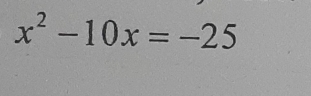 x^2-10x=-25