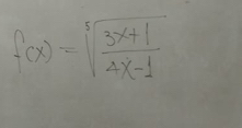 f(x)=sqrt[5](frac 3x+1)4x-1