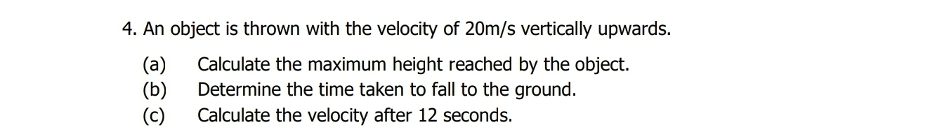 Solved: An object is thrown with the velocity of 20m/s vertically ...