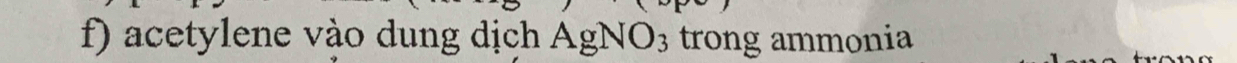 acetylene vào dung dịch AgNO_3 trong ammonia