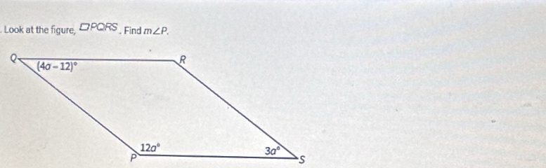 Look at the figure, □ PQRS. Find m∠ P.