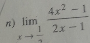 limlimits _xto  1/2  (4x^2-1)/2x-1 