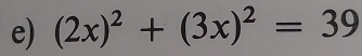 (2x)^2+(3x)^2=39