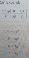 Expand:
6-4y^2
6+4y^2
6+4y
6-4y