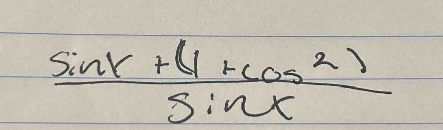  (sin x+(1+cos^2))/sin x 