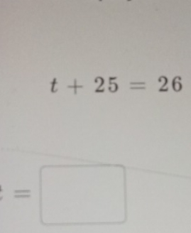 t+25=26
=□