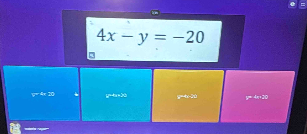 4x-y=-20
y=-4x-20
y=4x+20
y=4x-20
-3xz