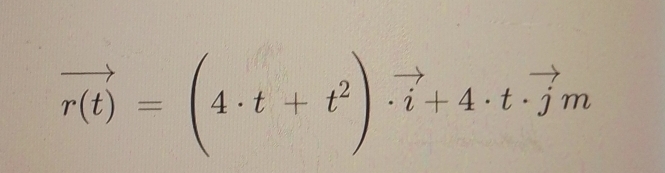 vector r(t)=(4· t+t^2)· vector i+4· t· vector jm