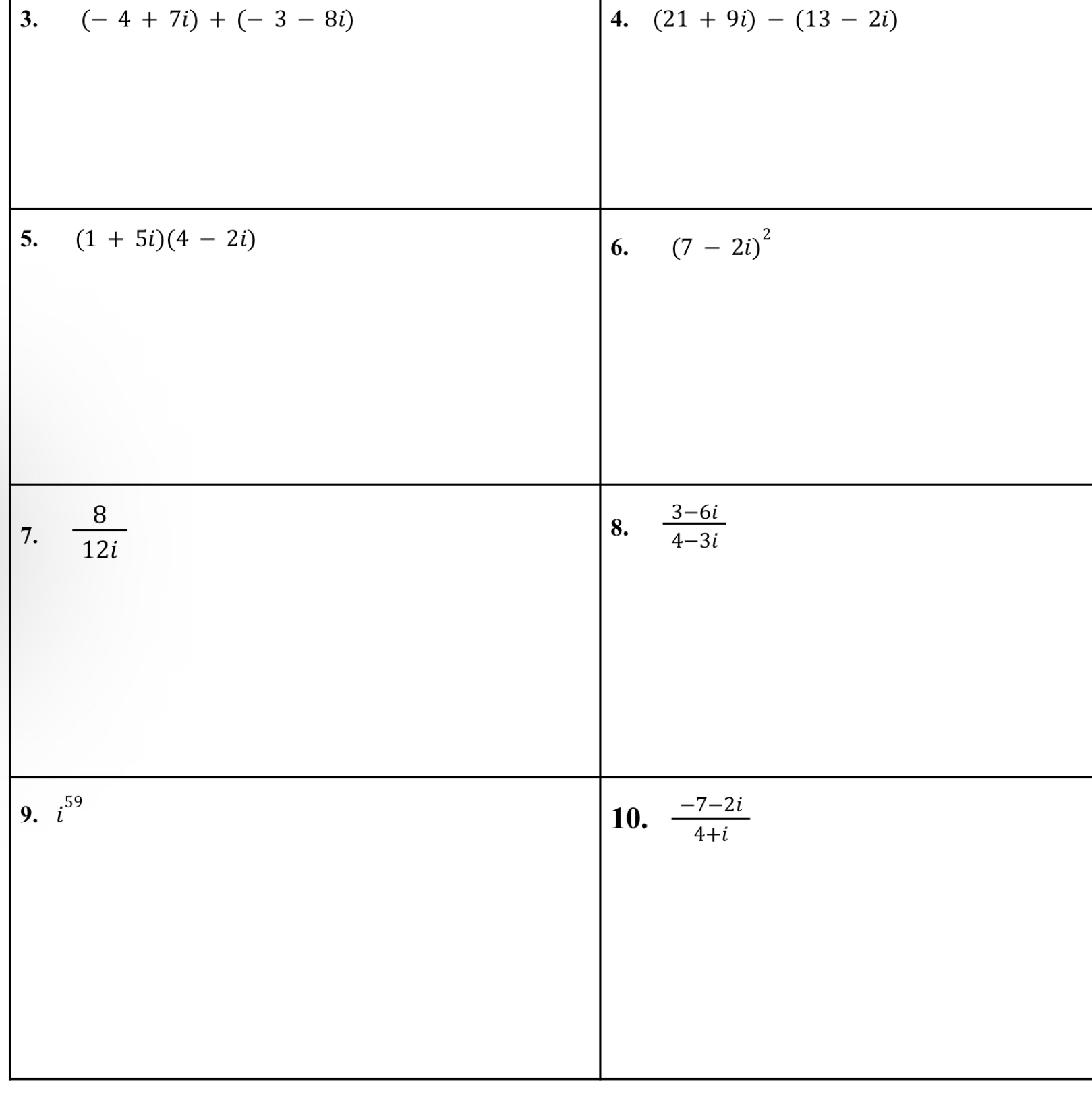 (-4+7i)+(-3-8i) 4. (21+9i)-(13-2i)
5.
7.
9.