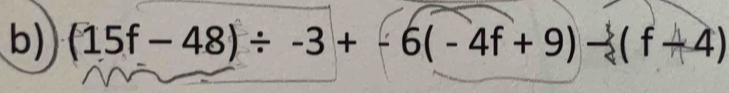 (15f-48)/ -3+-6(-4f+9)-(f+4)