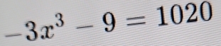 -3x^3-9=1020