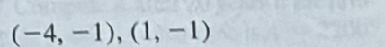 (-4,-1),(1,-1)