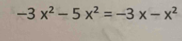 -3x^2-5x^2=-3x-x^2