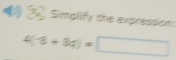 Simplify the expression:
4(-8+8q)=□