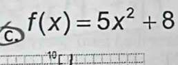 f(x)=5x^2+8
10