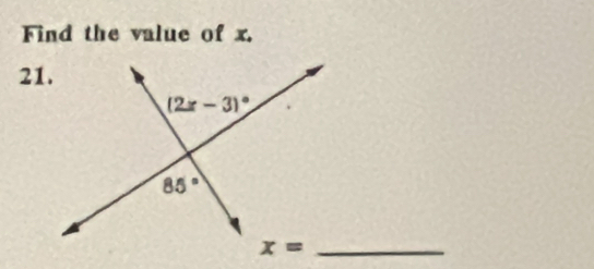 Find the value of x.
21.
_ x=