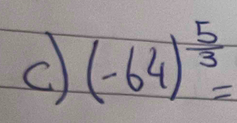 (-64)^ 5/3 =