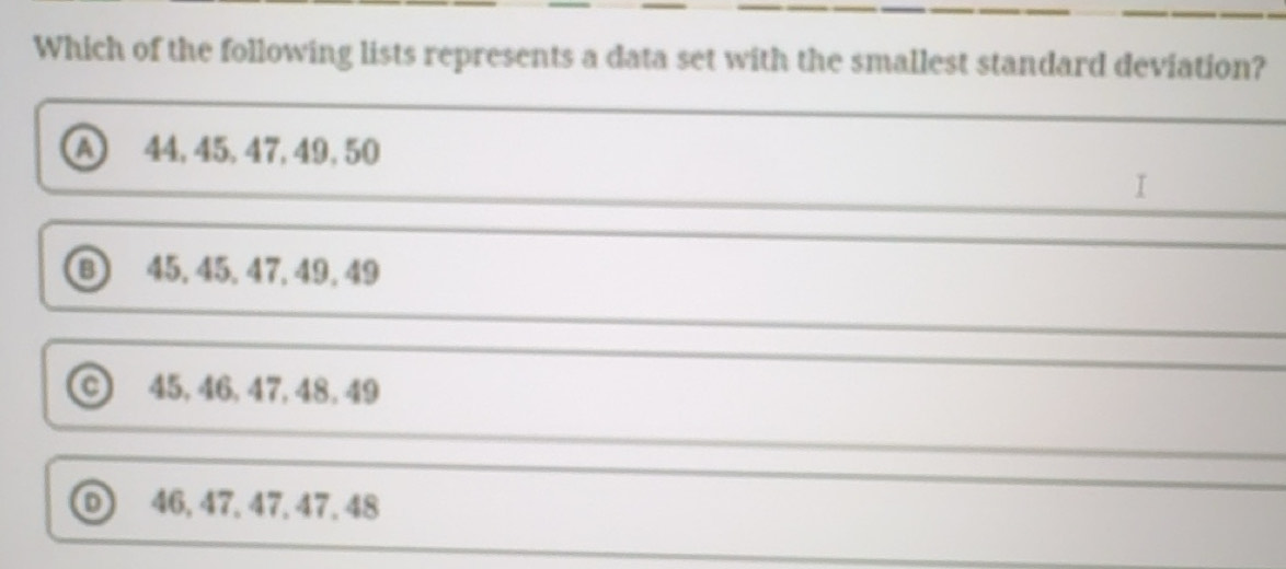 Solved: Which of the following lists represents a data set with the ...