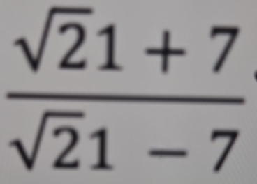  (sqrt(2)1+7)/sqrt(2)1-7 