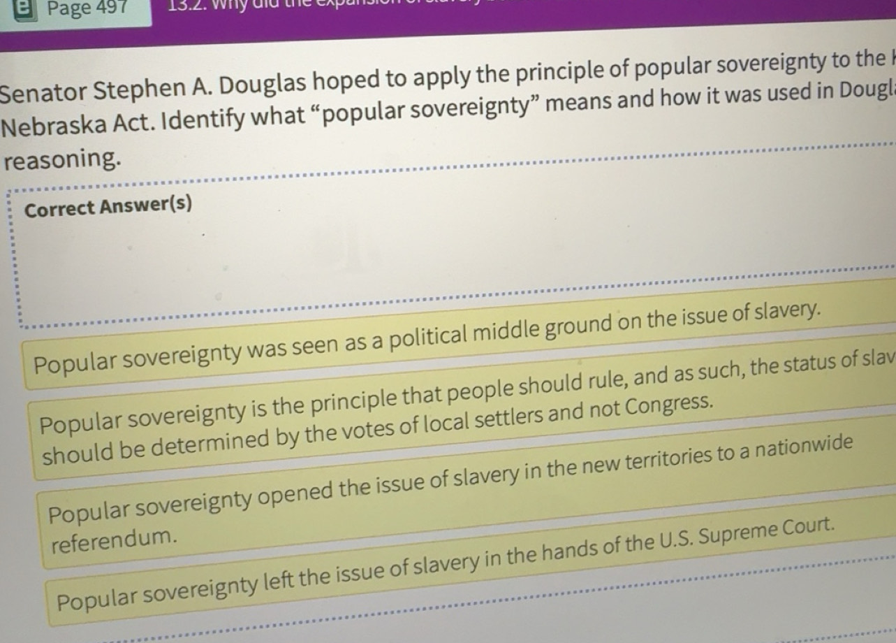 Solved: Page 497 13.2. why did Senator Stephen A. Douglas hoped to ...