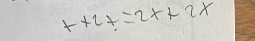 t+2x=2x+2x