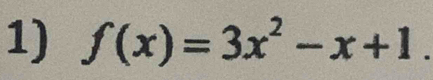 f(x)=3x^2-x+1.