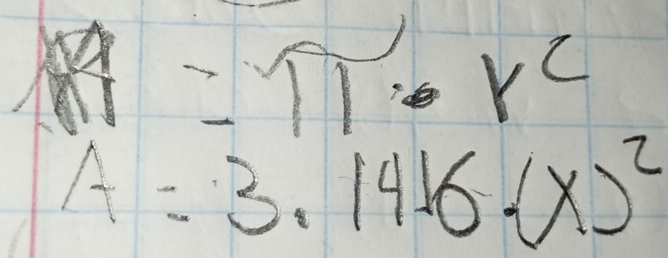 M=π · r^c
A=3.1416· (x)^2