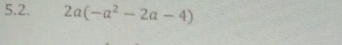 2a(-a^2-2a-4)