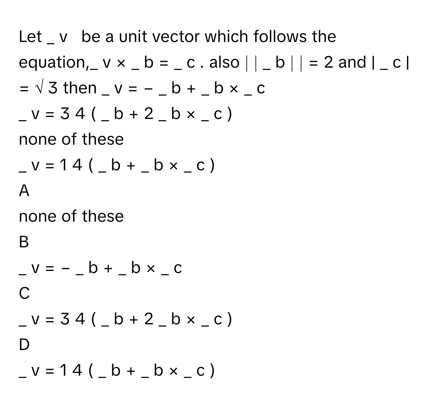 Solved: Let _ v be a unit vector which follows the equation,_ v × _ b ...