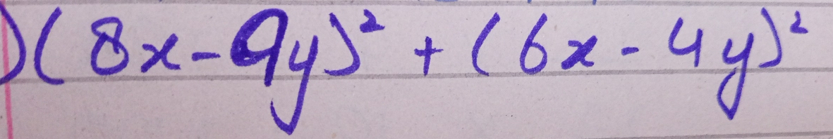 (8x-9y)^2+(6x-4y)^2