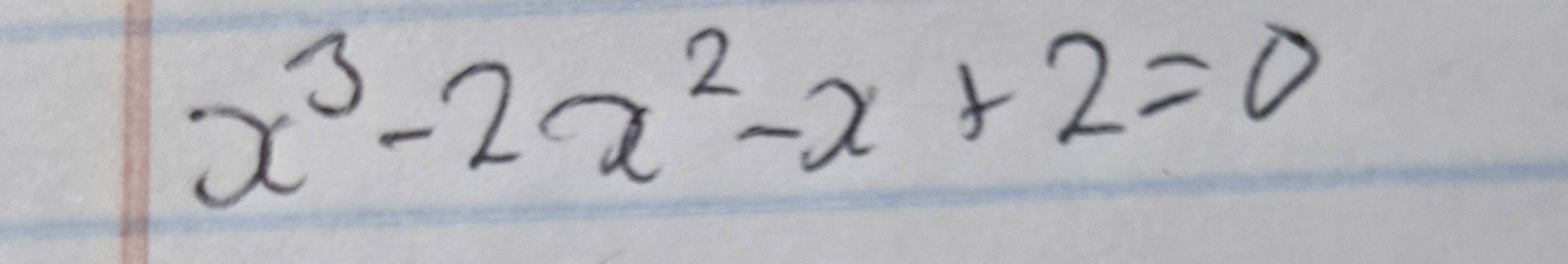 x^3-2x^2-x+2=0