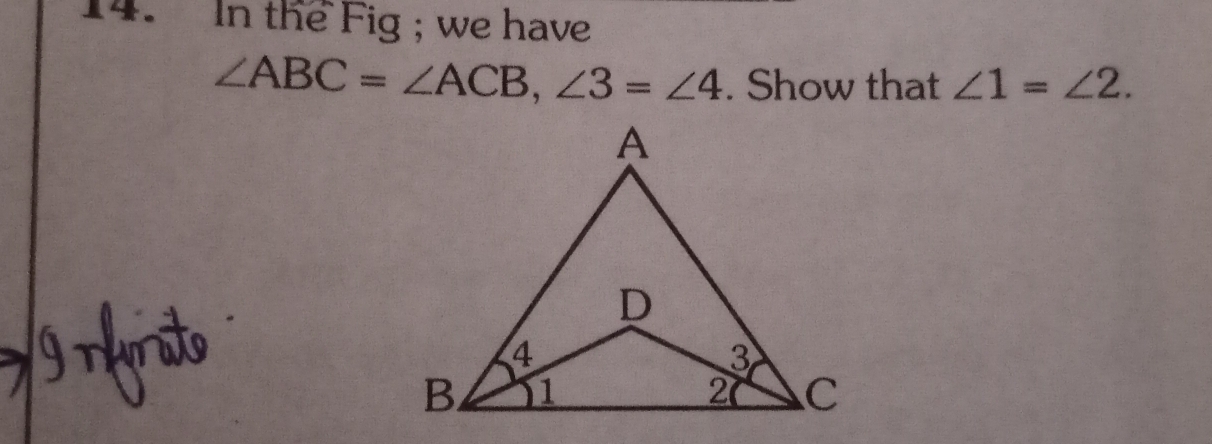 Solved: In the Fig ; we have ∠ ABC=∠ ACB, ∠ 3=∠ 4. Show that ∠ 1=∠ 2 ...