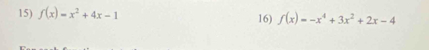 f(x)=x^2+4x-1 16) f(x)=-x^4+3x^2+2x-4