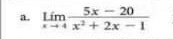 limlimits _xto 4 (5x-20)/x^2+2x-1 