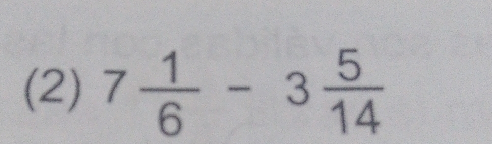 (2) 7 1/6 -3 5/14 