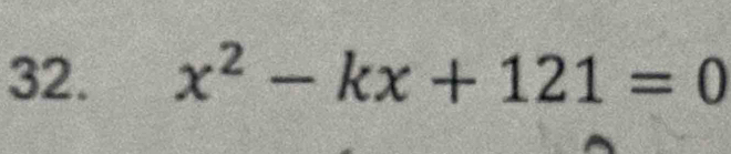 x^2-kx+121=0