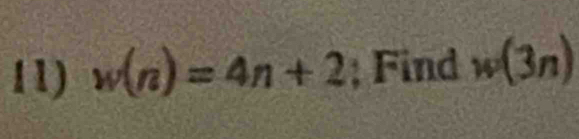 w(n)=4n+2; Find w(3n)