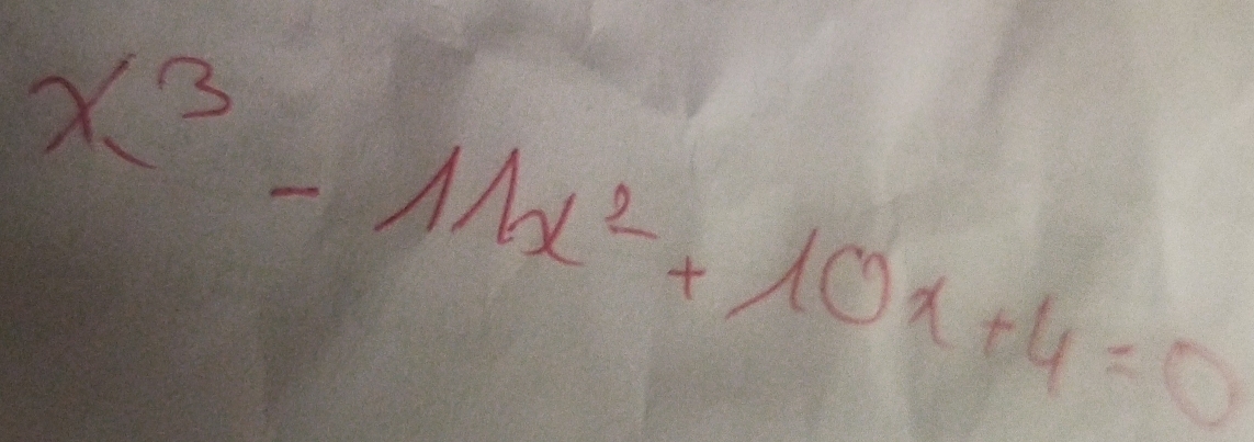 x^3-11x^2+10x+4=0